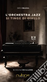 L'orchestra jazz si tinge di giallo libro