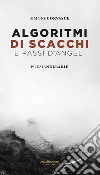 Algoritmi di scacchi e passi d'angeli libro