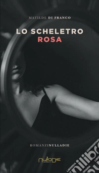 Lo scheletro rosa