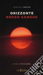 Orizzonte rosso sangue libro