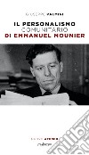 Il personalismo comunitario di Emmanuel Mounier libro di Palmini Giuseppe