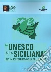 Unesco alla siciliana. I siti in sofferenza della bella Sicilia libro