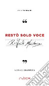 restò solo voce libro di Manduca Raffaele