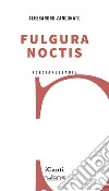 Fulgura noctis libro