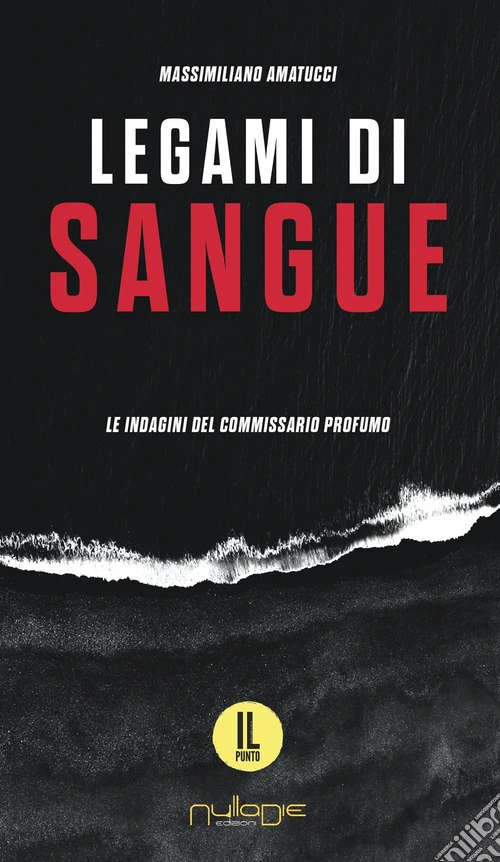 Legami di sangue. Le indagini del commissario Profumo