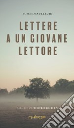 Lettere a un giovane lettore libro