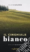 Il cinghiale bianco libro