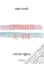 Camminando al buio libro