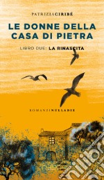 Le donne della casa di pietra. Vol. 2: La rinascita libro