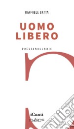 Uomo libero libro