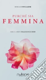 Purché sia femmina libro