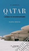 Qatar. L'anomalia di un mondo estraneo libro di Boschetti Luca