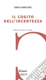 Il cogito dell'incertezza libro