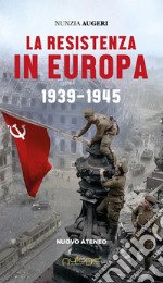 La Resistenza in Europa. 1939-1945