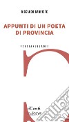 Appunti di un poeta di provincia libro