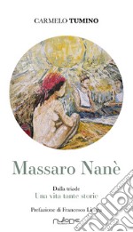 Massaro Nanè. Una vita tante storie