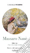 Massaro Nanè. Una vita tante storie libro