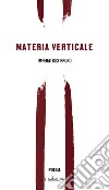 Materia verticale libro di Bruno Imperatrice