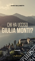 Chi ha ucciso Giulia Monti? libro