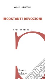 Incostanti devozioni