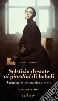 Solstizio d'estate ai giardini di Boboli. Un'indagine del botanico di corte libro