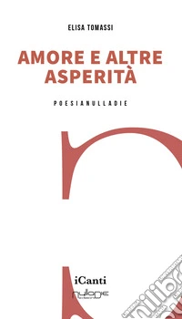 Amore e altre asperità. Con qualche speranza libro
