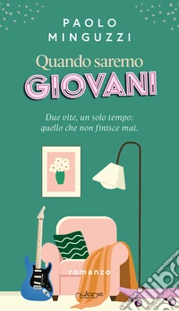 Quando saremo giovani libro
