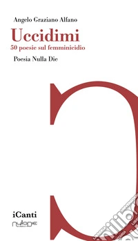 Uccidimi. 50 poesie sul femminicidio libro