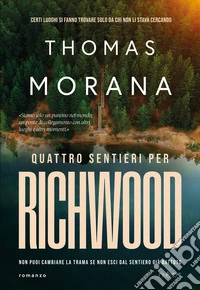 Quattro sentieri per Richwood libro