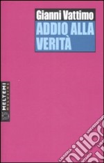 Addio alla verità libro