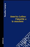 America Latina: l'identità e la maschera libro