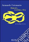 Amore, norme, vita. Antropologia ed etica libro di Catemario Armando