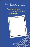 Antropologia come critica culturale libro di Marcus George E. Fischer Michael M.