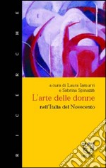 L'arte delle donne nell'Italia del Novecento