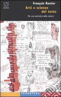 Arti e scienze del testo. Per una semiotica delle culture libro