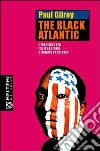 The Black Atlantic. L'identità nera tra modernità e doppia coscienza libro