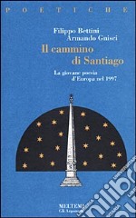 Il cammino di Santiago libro