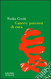 Cancro. Percorsi di cura