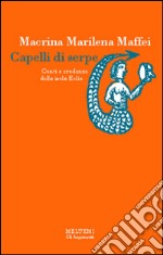 Capelli di serpe. Culti e credenze delle isole Eolie libro