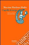 Capelli di serpe. Culti e credenze delle isole Eolie libro