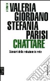 Chattare. Scenari della relazione in rete libro