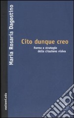 Cito dunque creo. Forme e strategie della citazione visiva libro