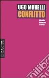 Conflitto. Identità, interessi, culture libro