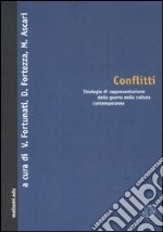 Conflitti. Strategie di rappresentazione della guerra nella cultura contemporanea libro