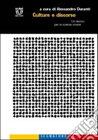 Culture e discorso. Un lessico per le scienze umane libro