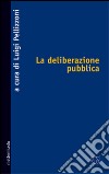 La deliberazione pubblica libro