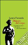 Dimore del corpo. Profili dell'identità femminile nella Grecia classica libro di Faranda Laura