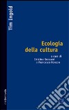 Ecologia della cultura libro