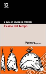 L'esilio del tempo. Mondo giovanile e dilatazione del presente