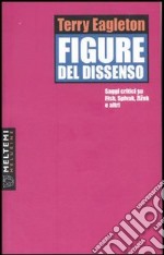 Figure del dissenso. Saggi critici su Fish, Spivak, Zizek e altri libro